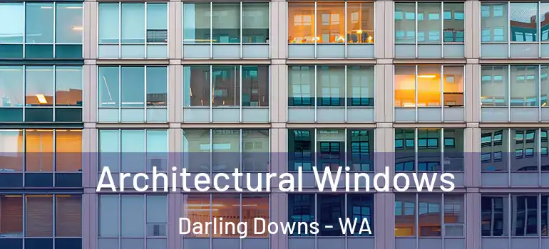  Architectural Windows Darling Downs - WA