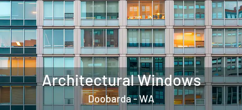  Architectural Windows Doobarda - WA
