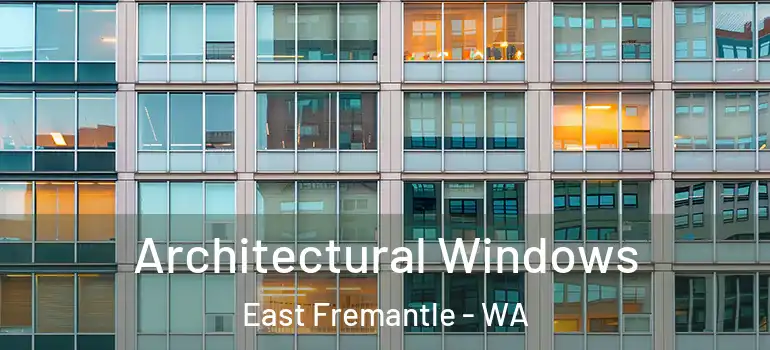  Architectural Windows East Fremantle - WA