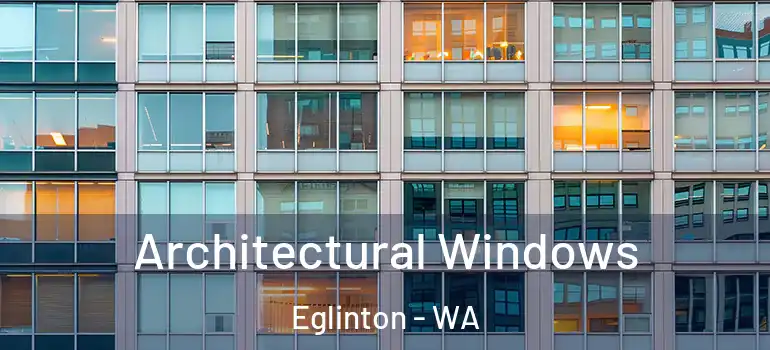 Architectural Windows Eglinton - WA