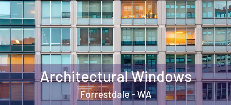 Architectural Windows Forrestdale - WA