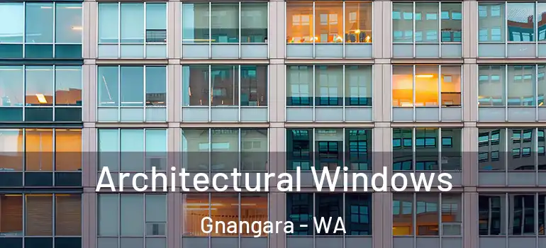  Architectural Windows Gnangara - WA
