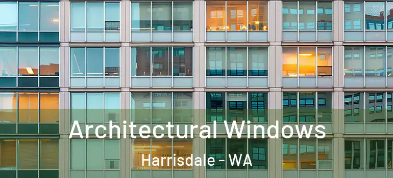  Architectural Windows Harrisdale - WA