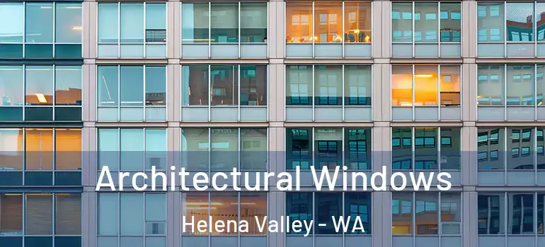  Architectural Windows Helena Valley - WA