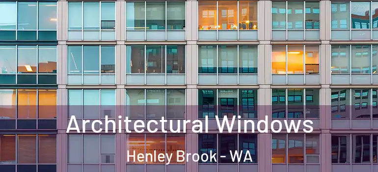  Architectural Windows Henley Brook - WA