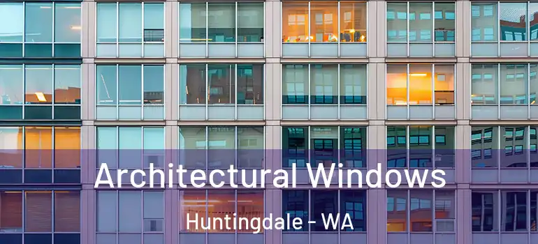  Architectural Windows Huntingdale - WA
