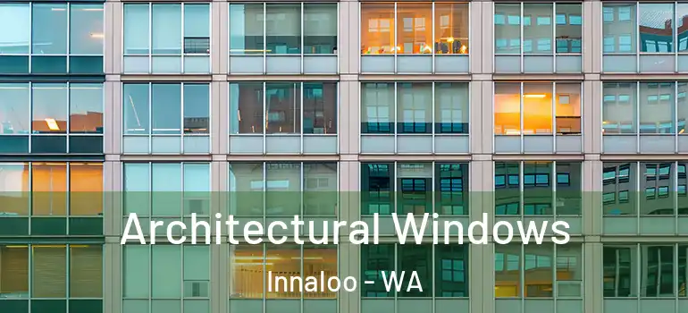 Architectural Windows Innaloo - WA