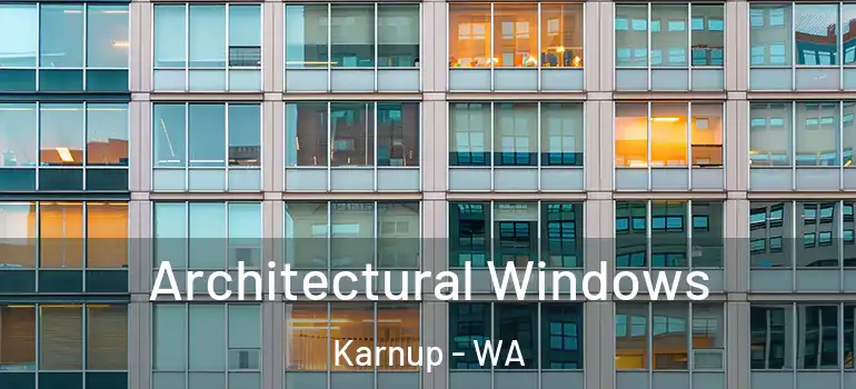  Architectural Windows Karnup - WA