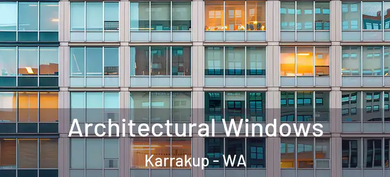  Architectural Windows Karrakup - WA