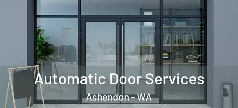  Automatic Door Services Ashendon - WA