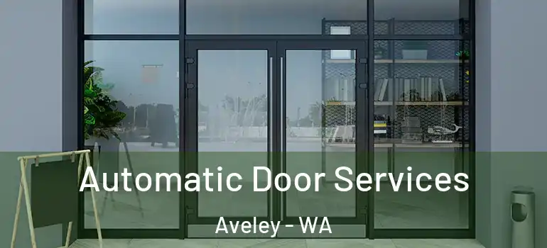  Automatic Door Services Aveley - WA
