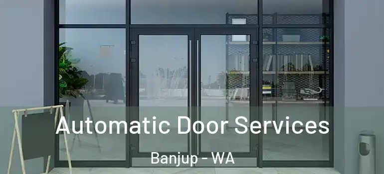 Automatic Door Services Banjup - WA