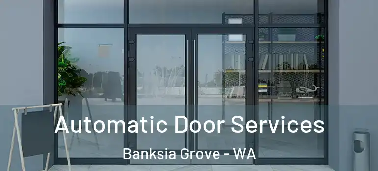  Automatic Door Services Banksia Grove - WA