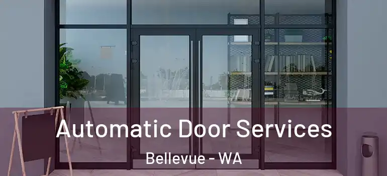 Automatic Door Services Bellevue - WA