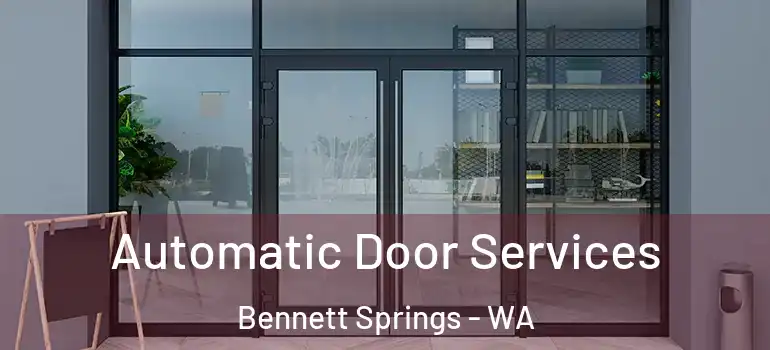 Automatic Door Services Bennett Springs - WA