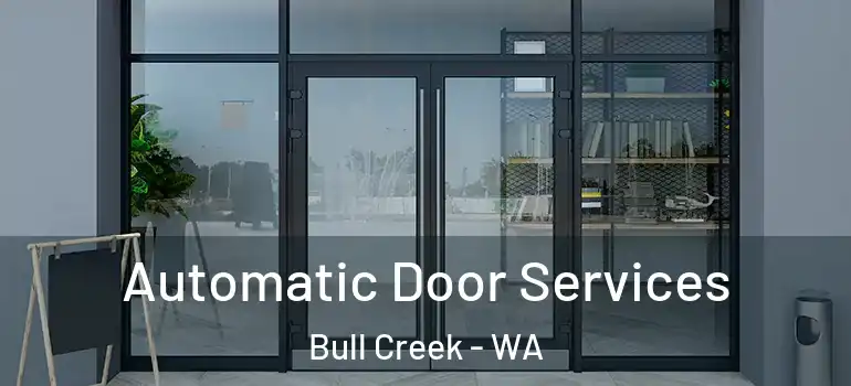  Automatic Door Services Bull Creek - WA