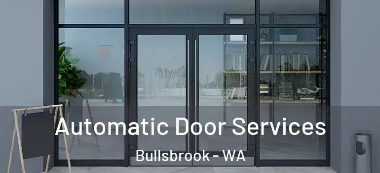  Automatic Door Services Bullsbrook - WA