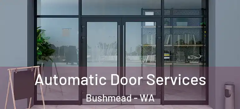 Automatic Door Services Bushmead - WA