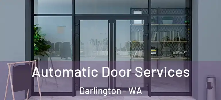 Automatic Door Services Darlington - WA