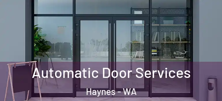 Automatic Door Services Haynes - WA