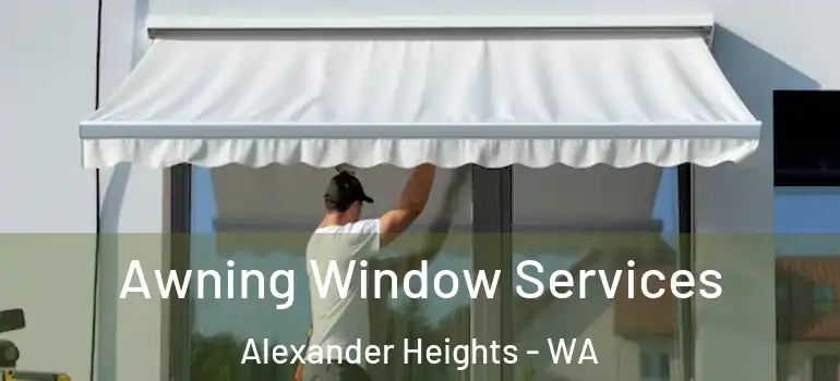  Awning Window Services Alexander Heights - WA