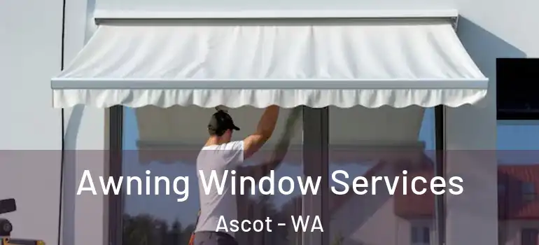  Awning Window Services Ascot - WA