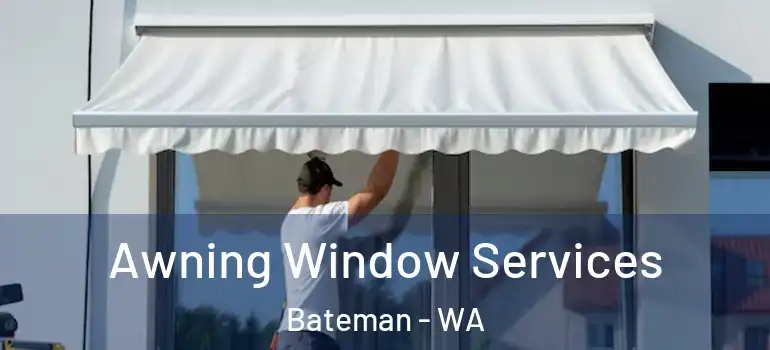 Awning Window Services Bateman - WA