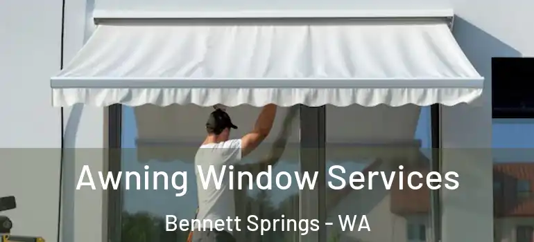  Awning Window Services Bennett Springs - WA