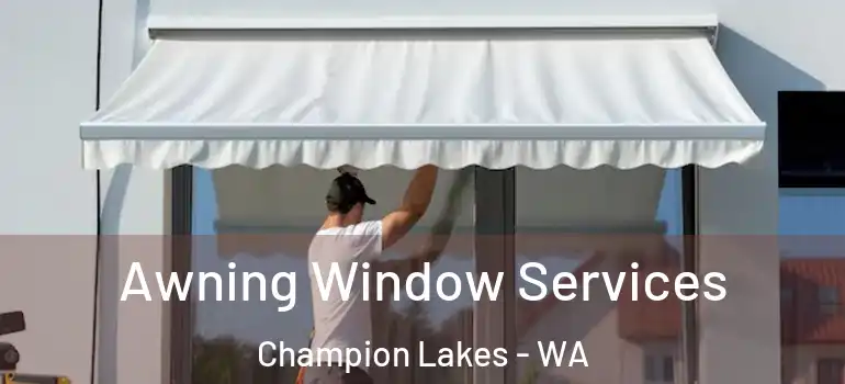 Awning Window Services Champion Lakes - WA