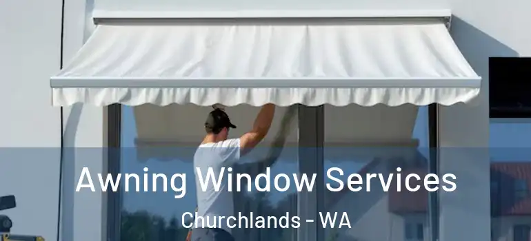  Awning Window Services Churchlands - WA