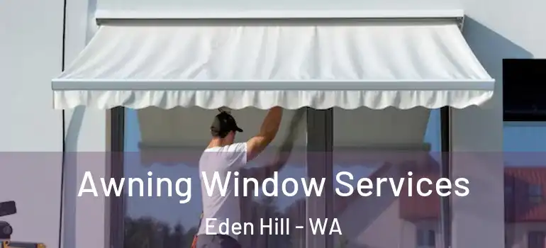 Awning Window Services Eden Hill - WA
