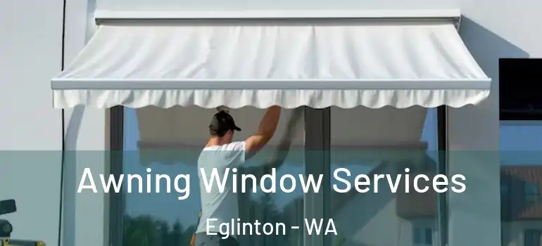  Awning Window Services Eglinton - WA