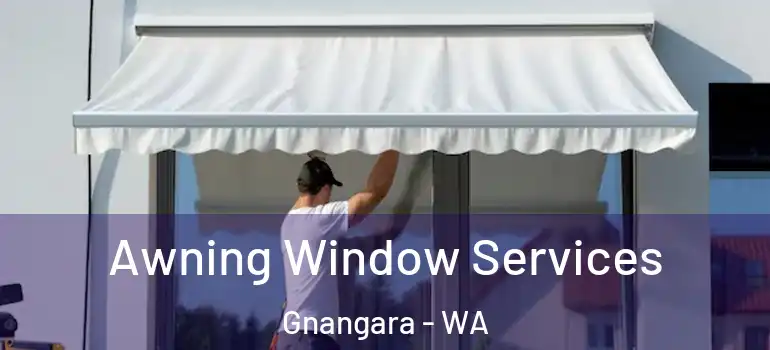  Awning Window Services Gnangara - WA