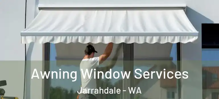  Awning Window Services Jarrahdale - WA