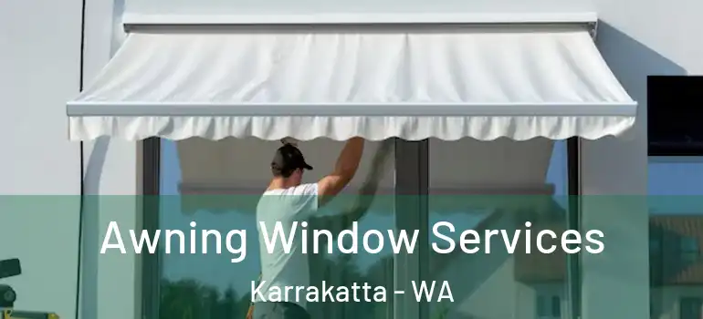  Awning Window Services Karrakatta - WA