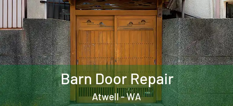  Barn Door Repair Atwell - WA