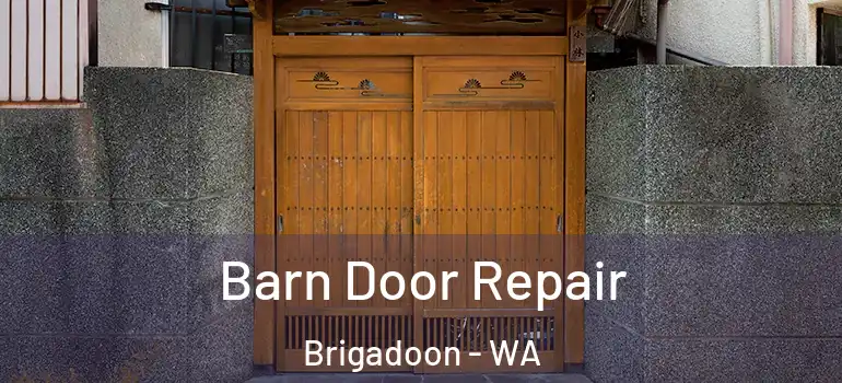 Barn Door Repair Brigadoon - WA