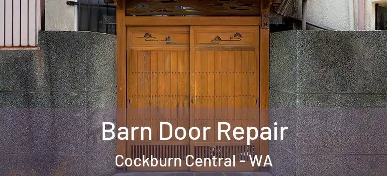 Barn Door Repair Cockburn Central - WA