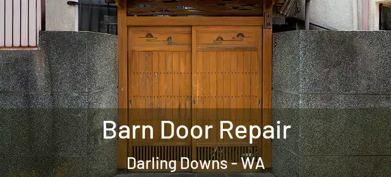  Barn Door Repair Darling Downs - WA