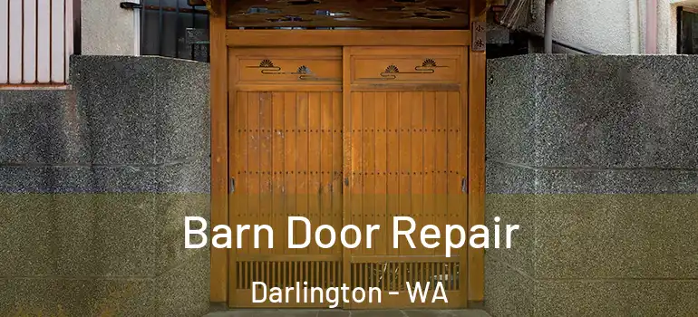  Barn Door Repair Darlington - WA