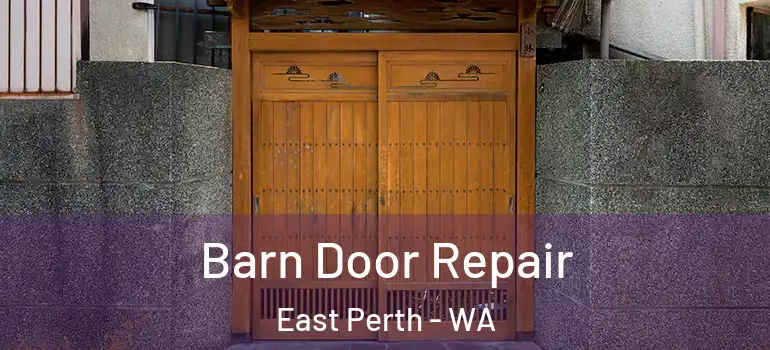 Barn Door Repair East Perth - WA