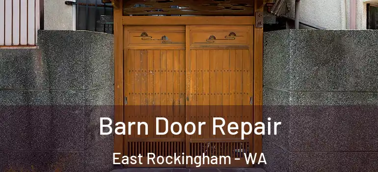 Barn Door Repair East Rockingham - WA