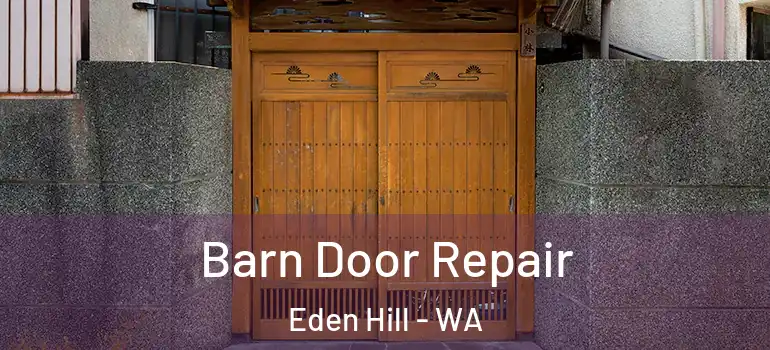 Barn Door Repair Eden Hill - WA