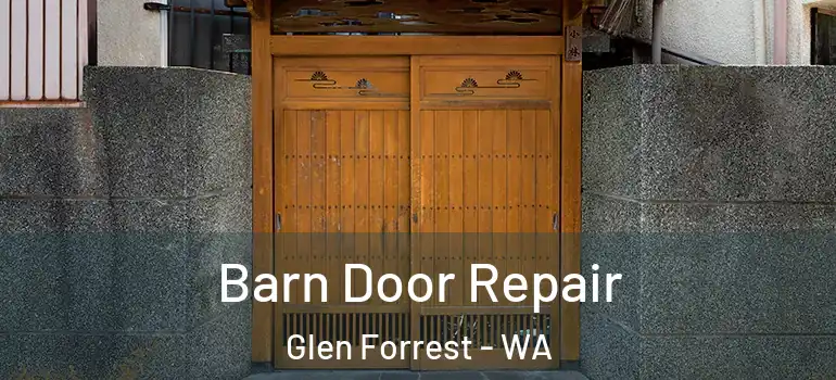 Barn Door Repair Glen Forrest - WA