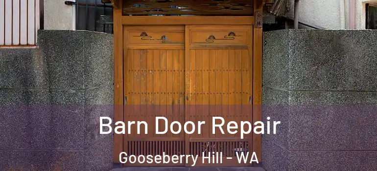Barn Door Repair Gooseberry Hill - WA
