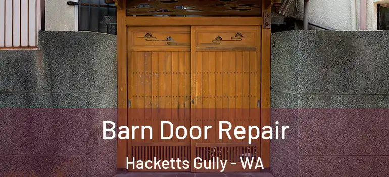  Barn Door Repair Hacketts Gully - WA