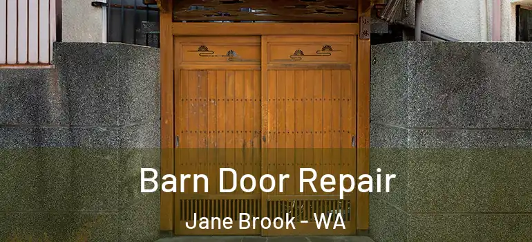 Barn Door Repair Jane Brook - WA