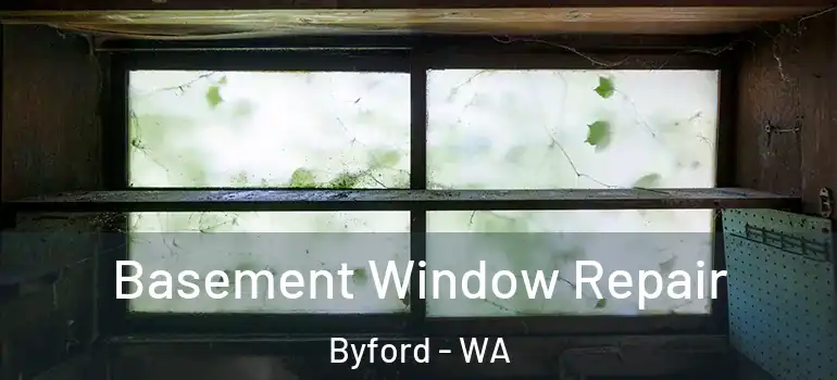 Basement Window Repair Byford - WA