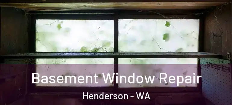 Basement Window Repair Henderson - WA