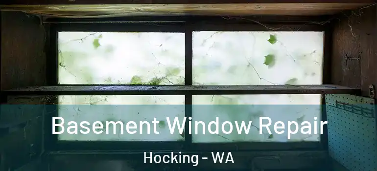  Basement Window Repair Hocking - WA